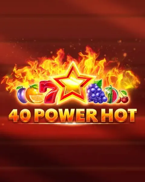 40 Power Hot
